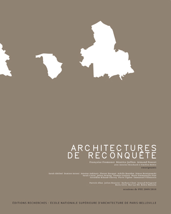 Couverture de Architectures de reconquête [pdf], Travaux de PFE 2009-2010 par Fromonot (Françoise), Jullien (Béatrice), Nouvet (Armand), (dir.),