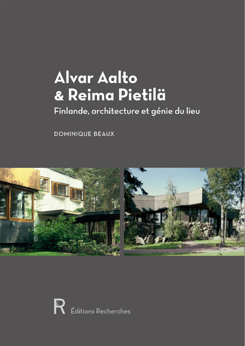 Couverture de Alvar Aalto & Reima Pietilä, Finlande, architecture et génie du lieu par Beaux (Dominique)