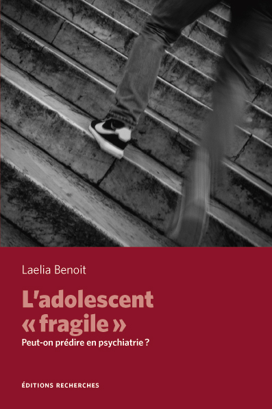 Couverture de L’adolescent «fragile» [pdf], Peut-on prédire en psychiatrie ? par Benoit (Laelia)