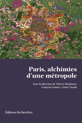 Paris, alchimies d’une métropole