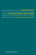 Couverture de Architecture et construction des savoirs, Quelle recherche doctorale ? par Lengereau (Éric), (dir.),
Andreu (Paul), Berger (Patrick), Chemetov (Paul), Ciriani (Henri), Fortier (Bruno), Fuksas (Massimiliano), Grumbach (Antoine), Panerai (Philippe), Parent (Claude), Portzamparc (Christian de), Reichen (Bernard), Ricciotti (Rudy), Thurnauer (Gérard), Tschumi (Bernard)